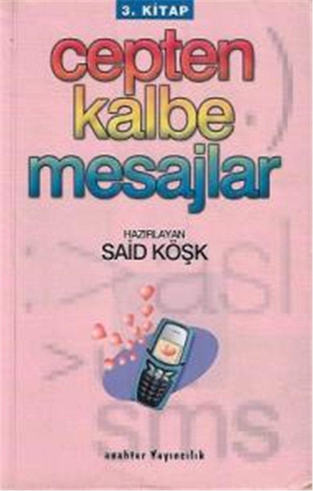 Cepten Kalbe Mesajlar - Said Köşk - Anahtar Yayıncılık