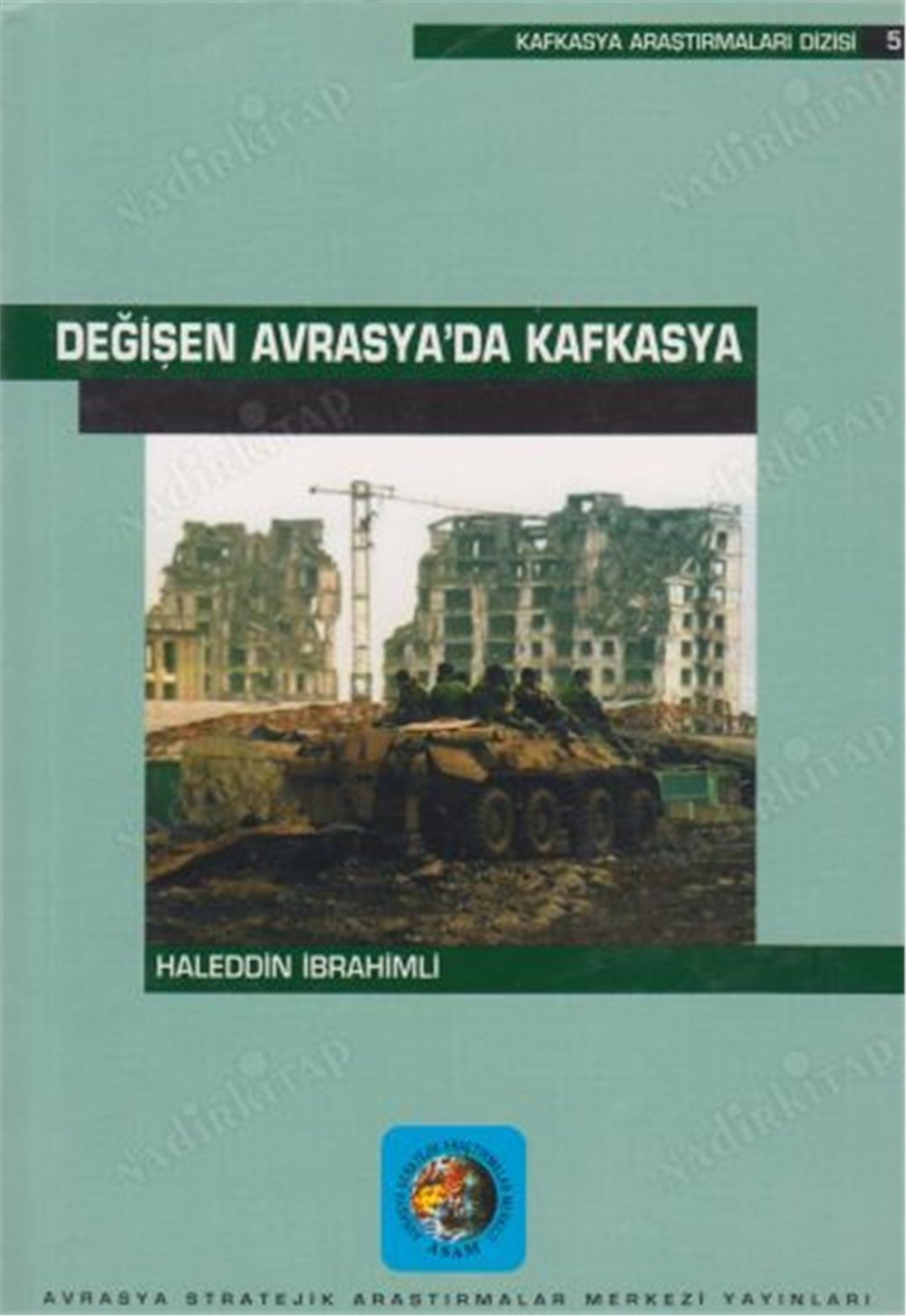 Değişen Avrasyada Kafkasya - Halleddin İbrahimli - Asam Yayınları