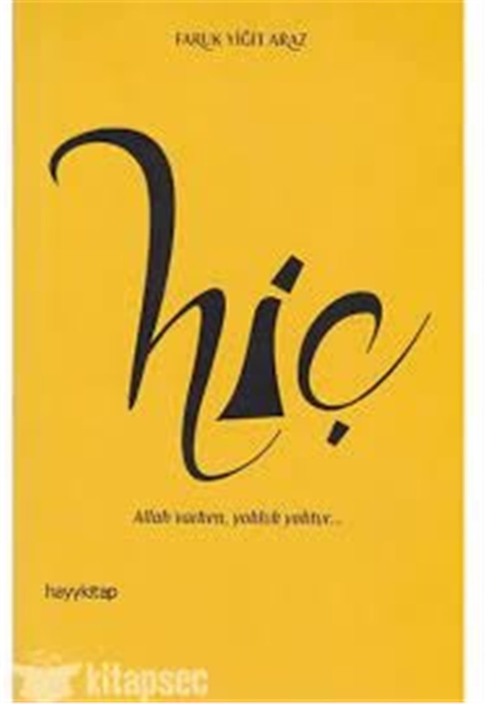 Hiç Allah Varken Yokluk Yoktur - Faruk Yiğit Araz -  Hayykitap