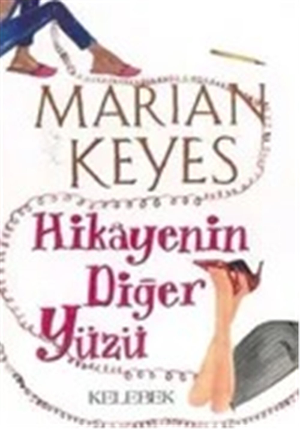 Hikayenin Diğer Yüzü - Marıan Keyes - Kelebek Yayınları
