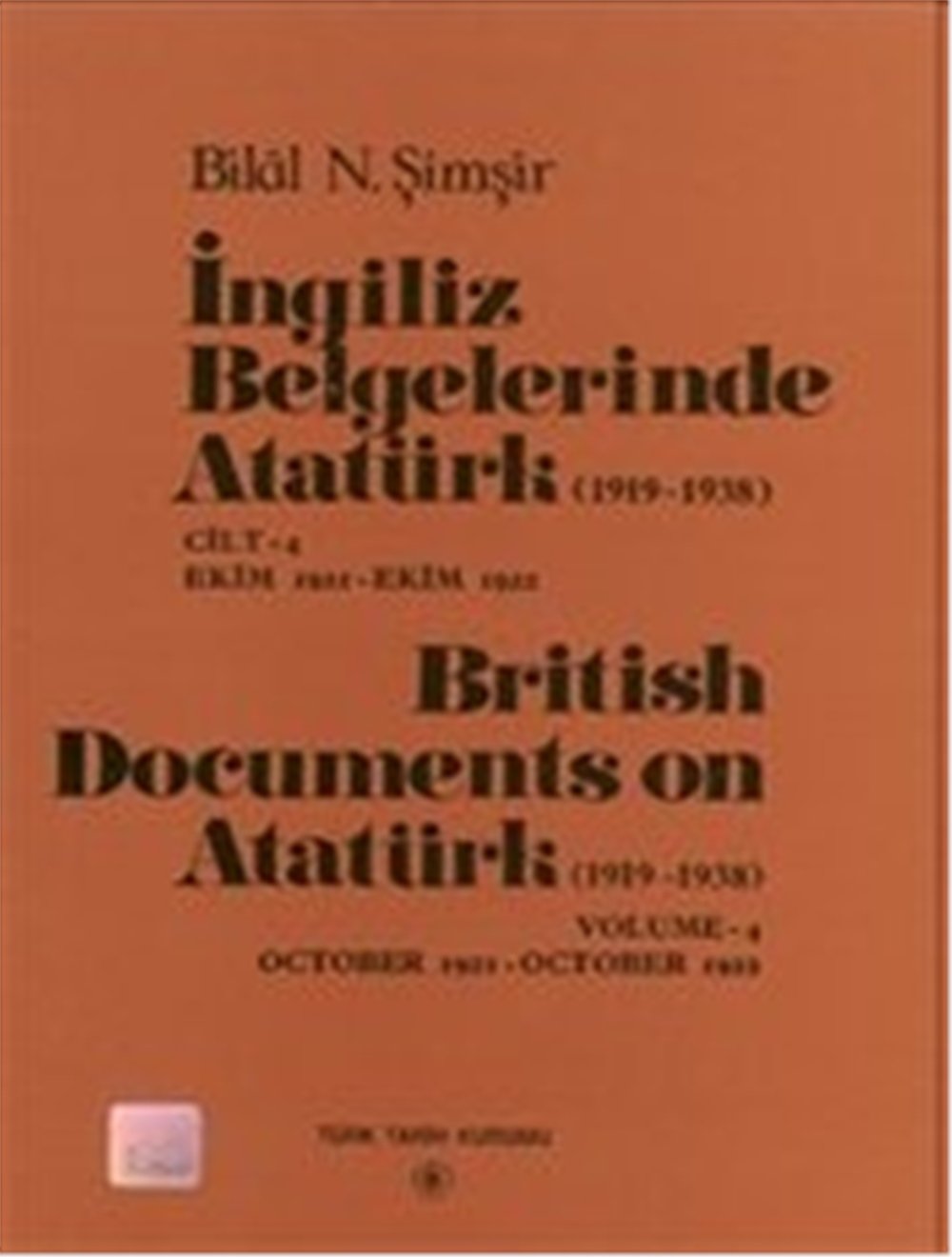 İngiliz Belgelerinde Atatürk - Bilal N.Şimşir - Türk Tarih Kurumu