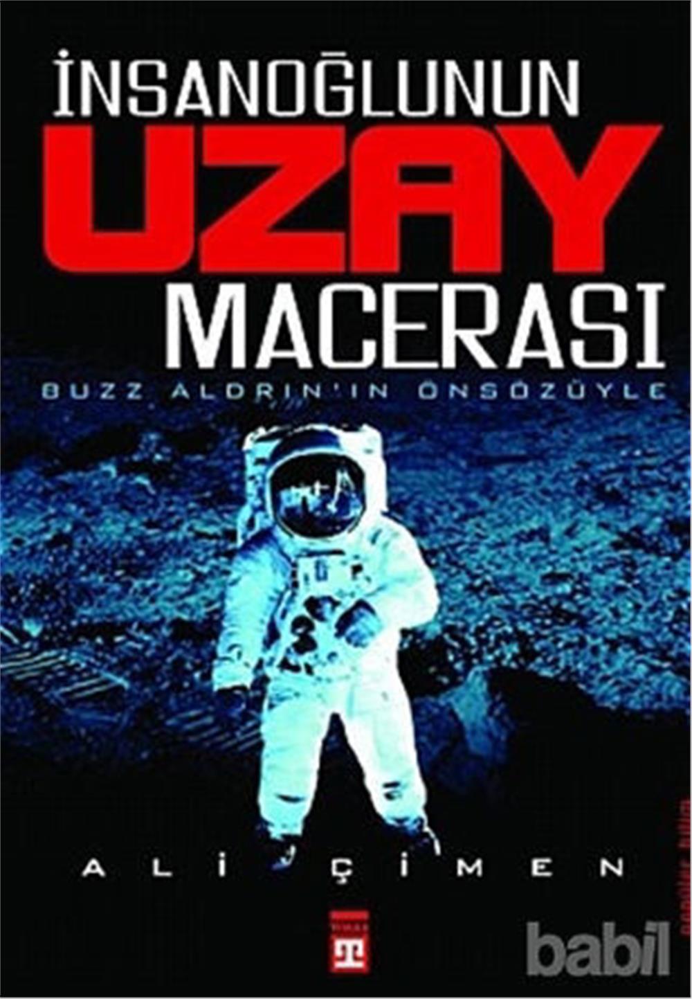 İnsan Oğlunun Uzay Macerası  - Ali Çimen - Timaş