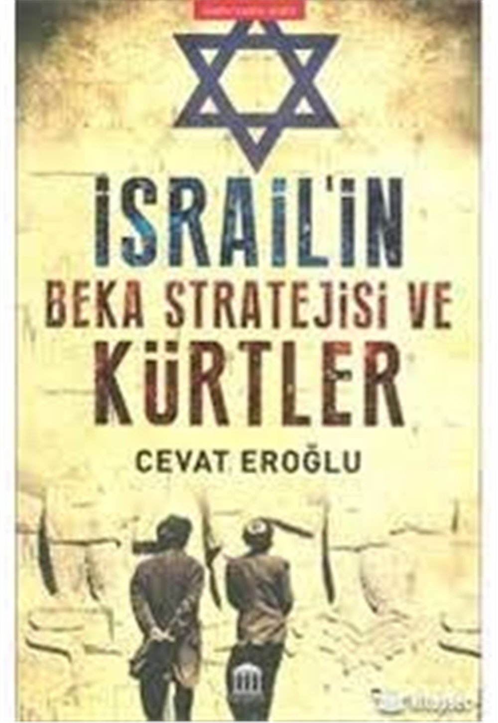 İsrail'in Beka Stratejisi Ve Kürtler - Cevat Eroğlu - Olympıa Yayınları