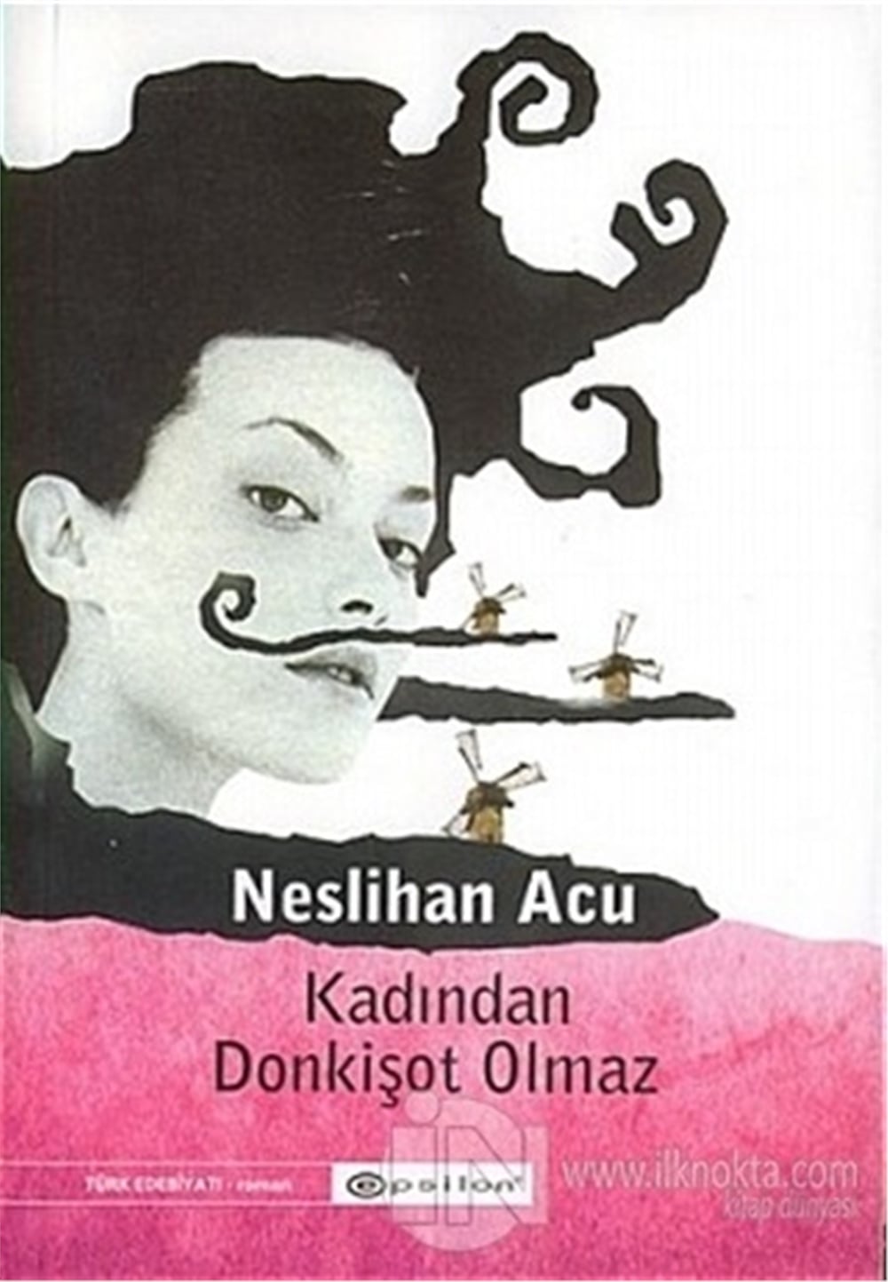 Kadından Donkişot Olmaz - Neslihan Acu - Epsilon Yayınevi