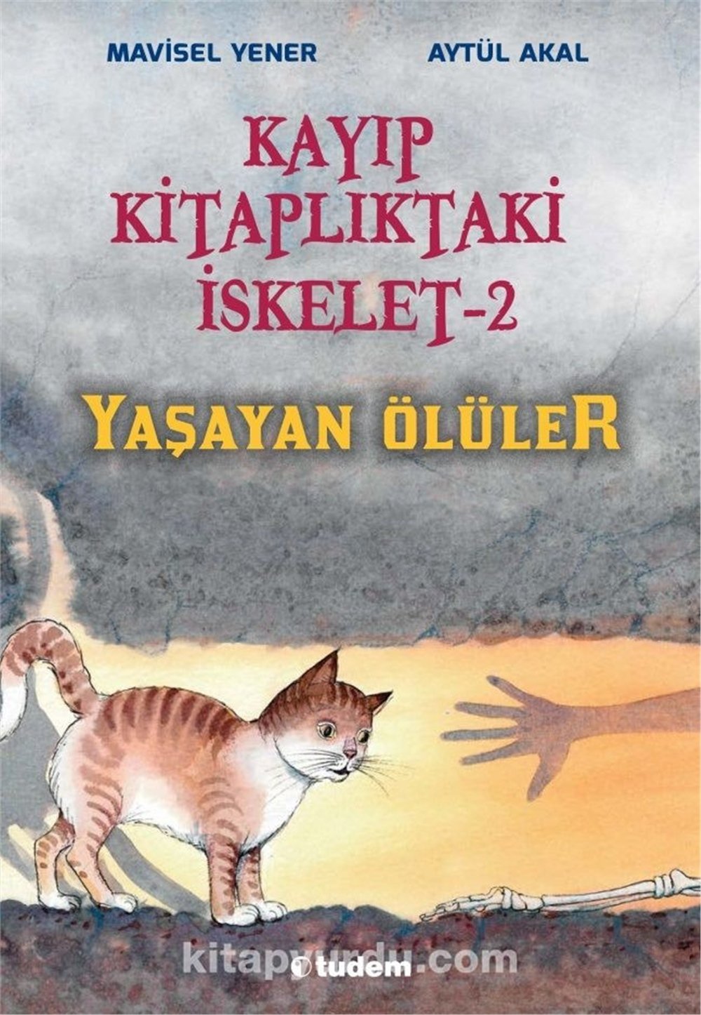 Kayıp Kitaplıktaki İskelet-2 Yaşayan Ölüler - Mavisel Yener & Aytül Akal  - Tudem Yayınları