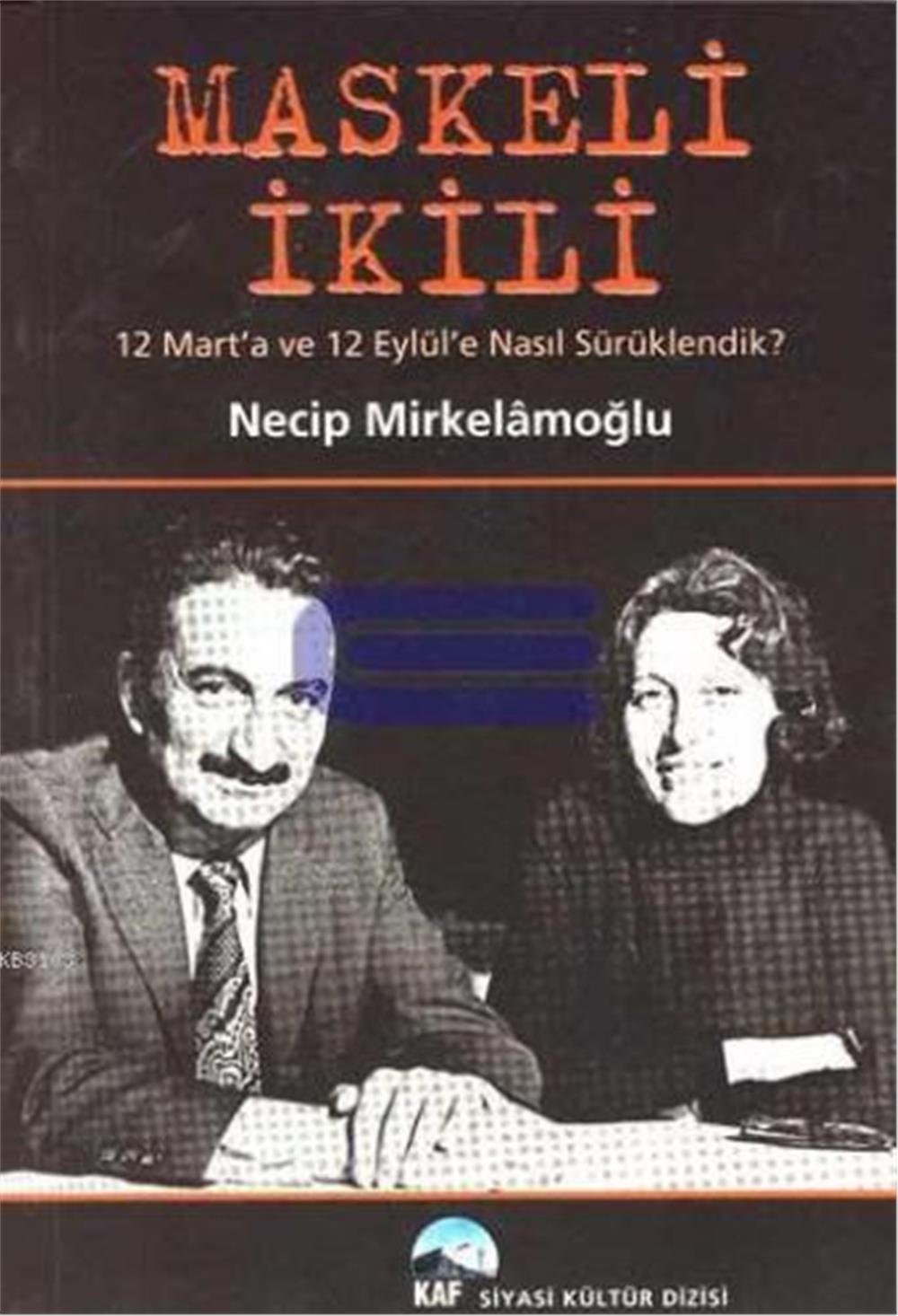 Maskeli İkili - Necip Mirkelamoğlu - Kaf