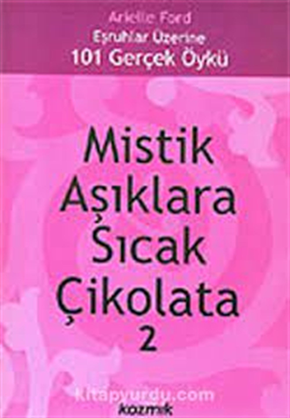 Mistik Aşıklara Sıcak Çikolata 2 Arielle Ford