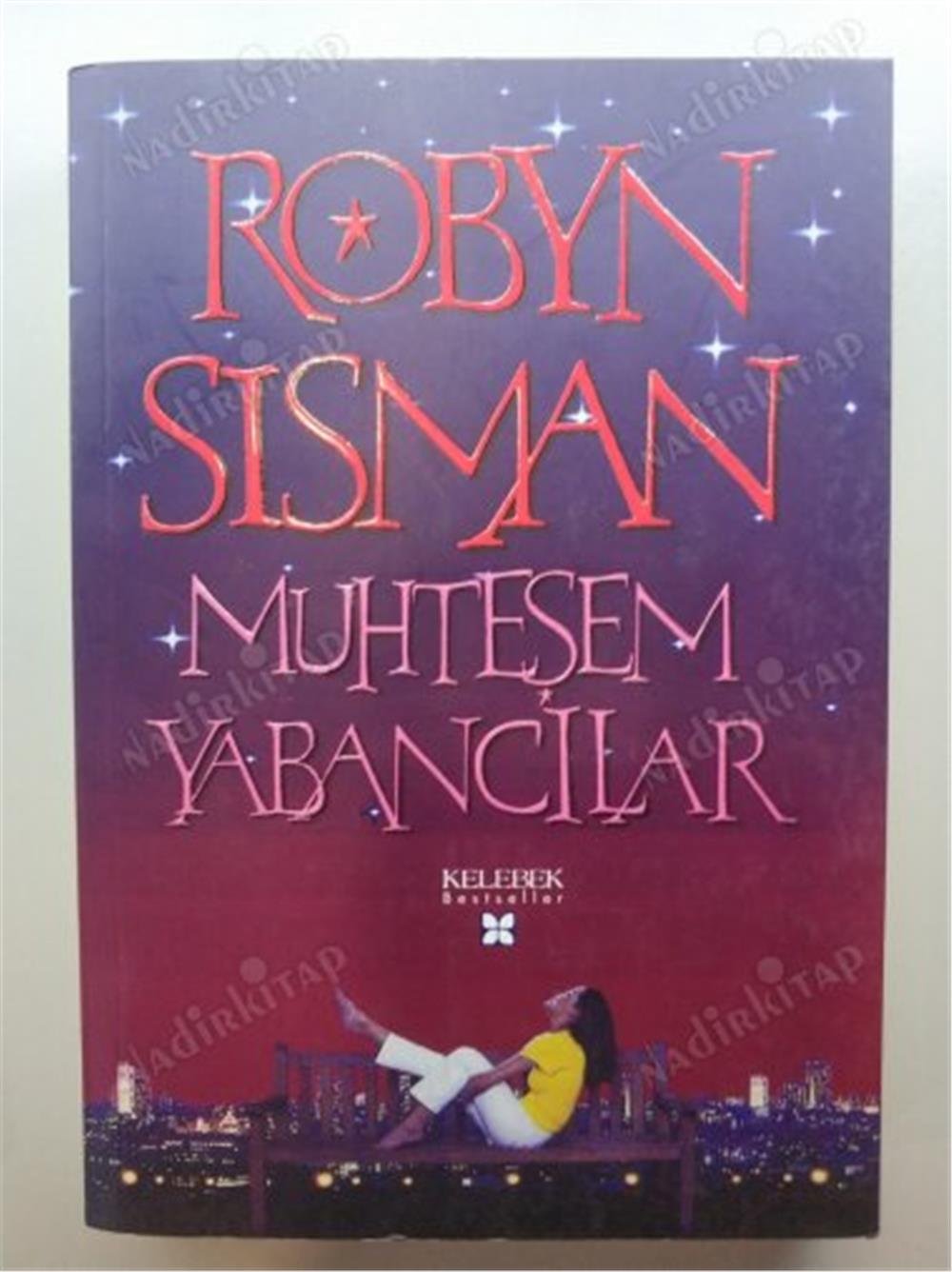 Muhteşem Yabancılar - Robyn Sısman - Kelebek Bestseller