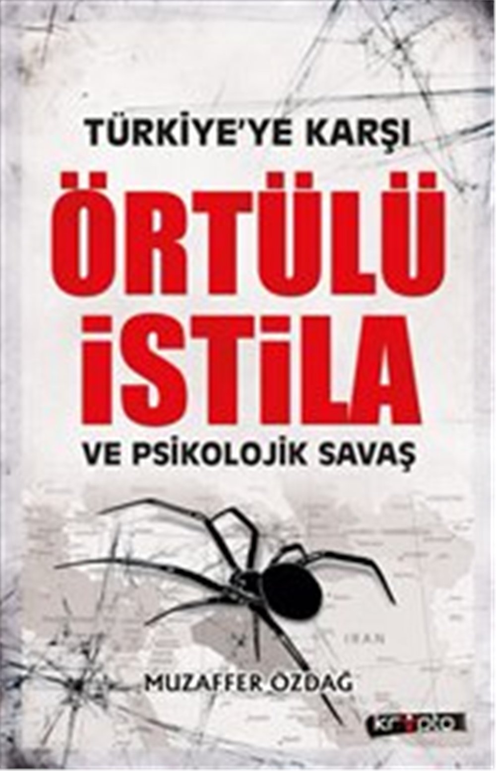 Örtülü İstila ve Psikolojik Savaş - Muzaffer Özdoğan - Avrasya Bir Vakfı Yayınları