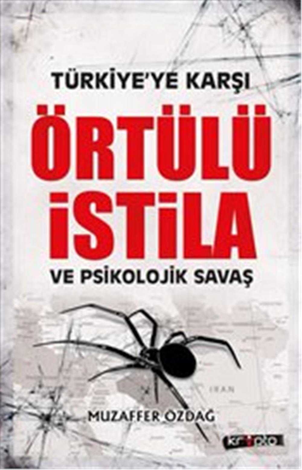 Örtülü İstila ve Psikolojik Savaş - Muzaffer Özdoğan - Avrasya Bir Vakfı Yayınları