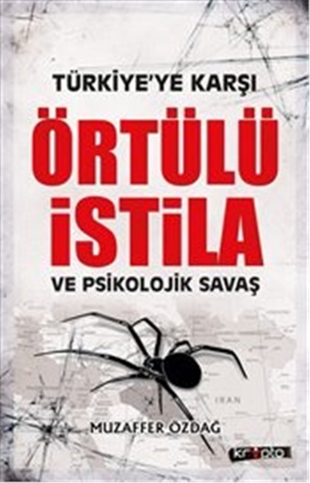 Örtülü İstila ve Psikolojik Savaş - Muzaffer Özdoğan - Avrasya Bir Vakfı Yayınları