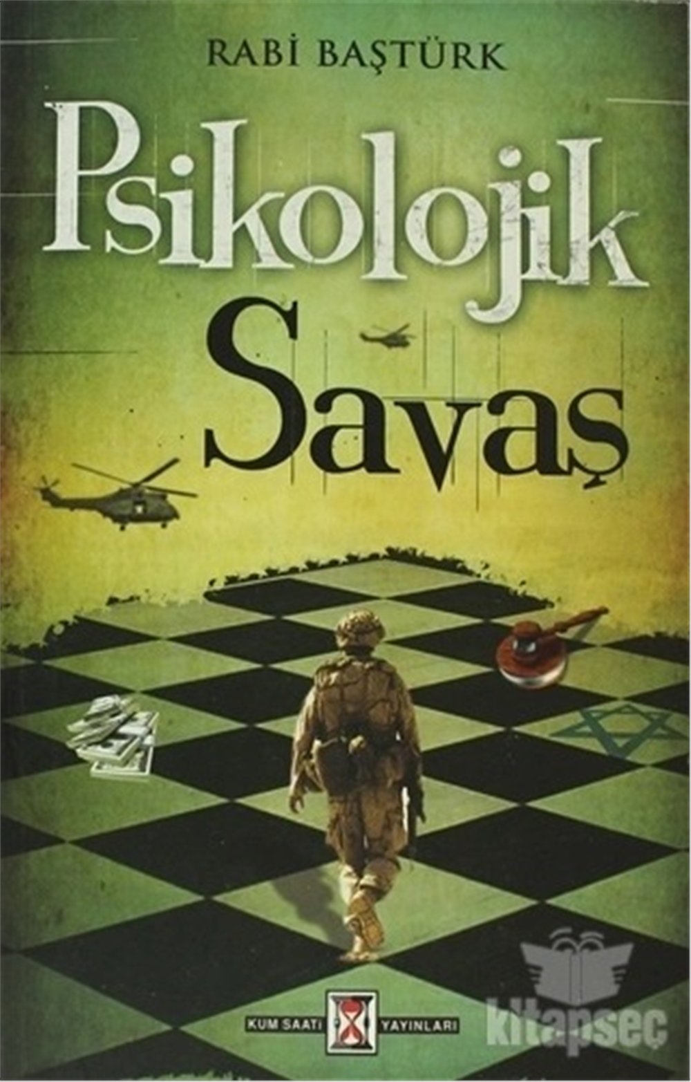 Psikolojik Savaş - Rabi Baştürk - Kum Saati Yayınları