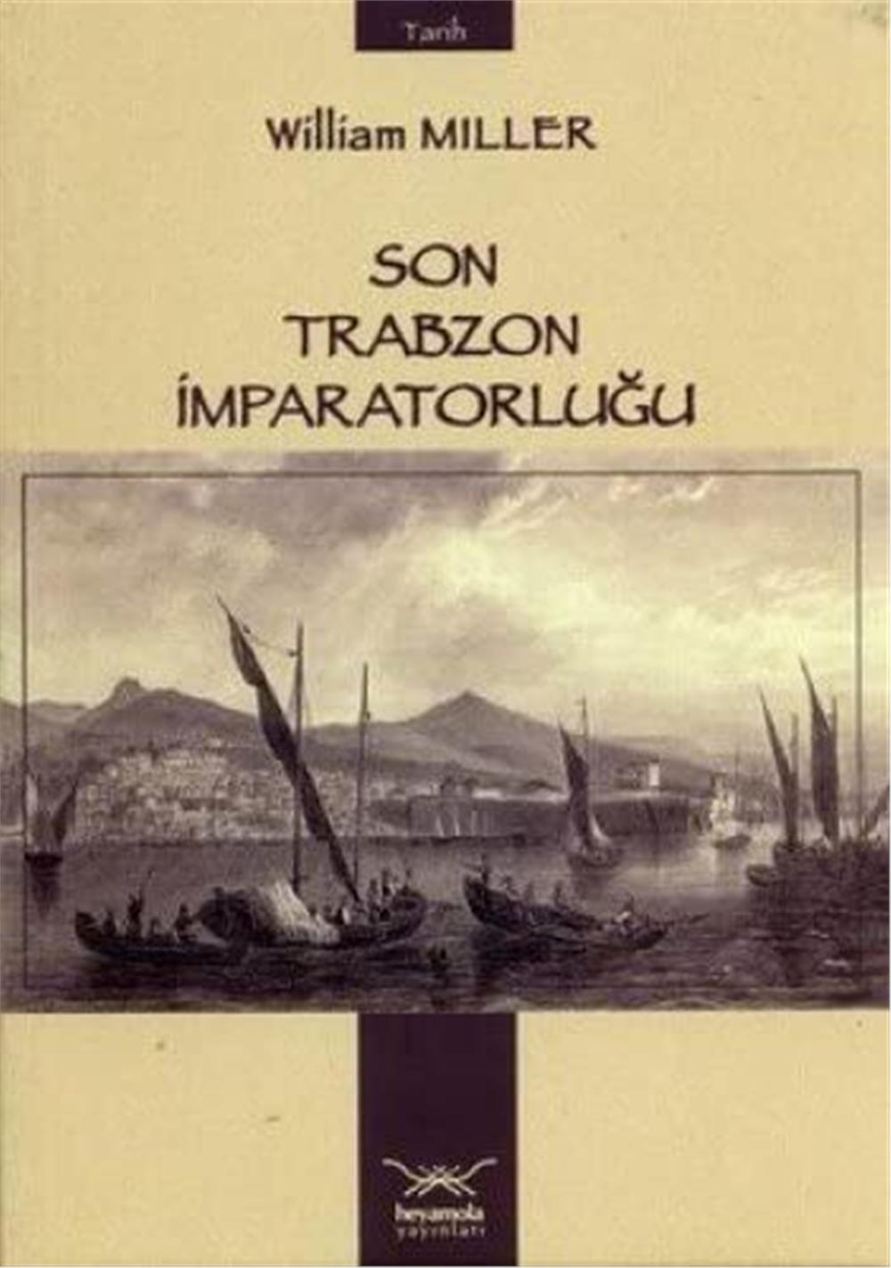 Son Trabzon İmparatorluğu - Willam Mıller - Heyamola