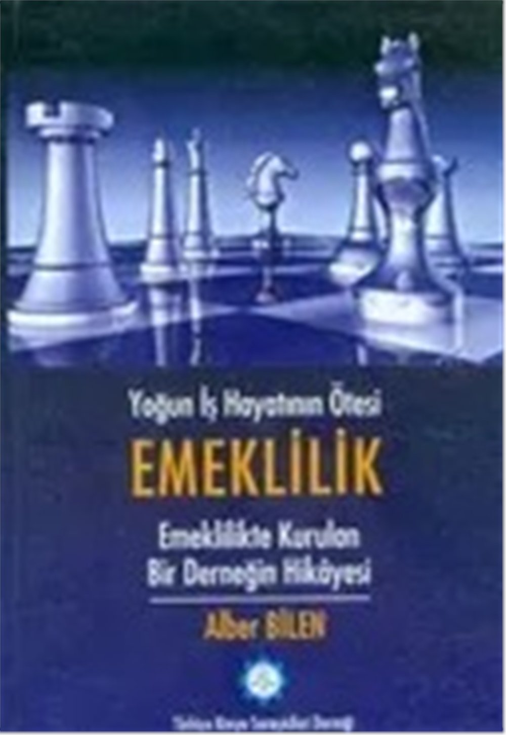 Yoğun İş Hayatının Ötesi Emeklilik - Alber Bilen - Türkiye Kimya Sanayicileri Derneği