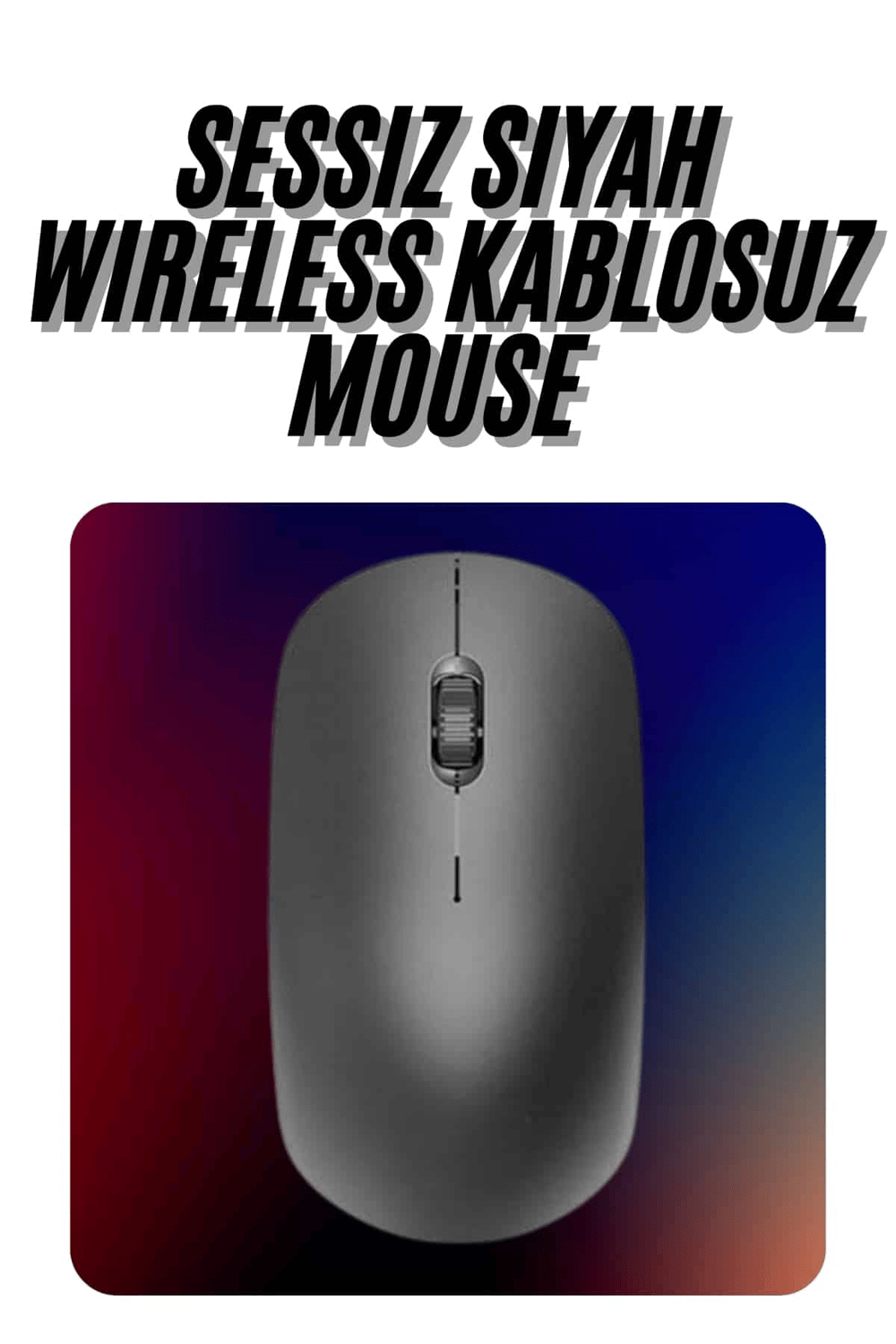 Kablosuz Bağlantı Yüksek Hassasiyetli Kablosuz Wireless Siyah Mouse