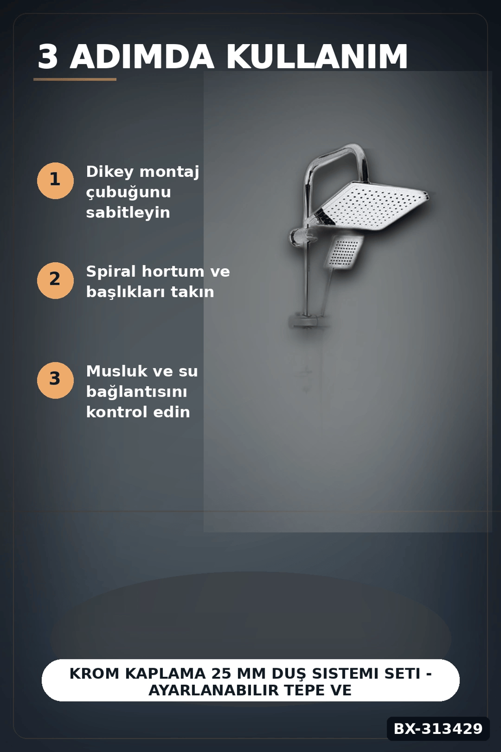 Krom Kaplama 25 mm Duş Sistemi Seti - Ayarlanabilir Tepe ve El Duşu, Sabunluk Hediyeli BX-313429
