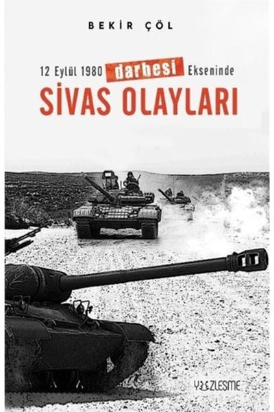 12 Eylül 1980 Darbesi Ekseninde Sivas Olayları