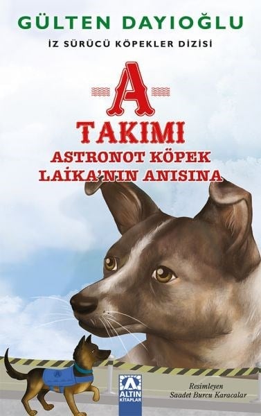 A Takımı - Astronot Köpek Laika’nın Anısına - İz Sürücü Köpekler Dizisi 7