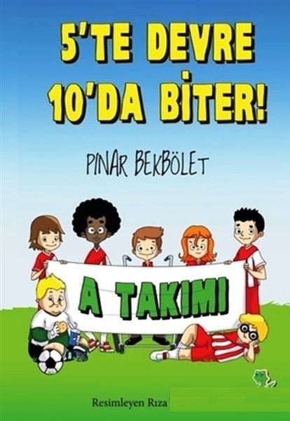 A Takımı 5 te Devre 10 da Biter!