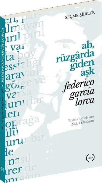 Ah, Rüzgarda Giden Aşk (Seçme Şiirler)