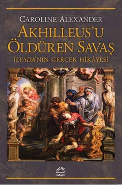 Akhilleus'u Öldüren Savaş  İlyada'nın Gerçek Hikayesi