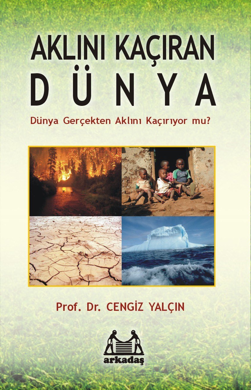 Aklını Kaçıran Dünya - Dünya Gerçekten Aklını Kaçırıyor mu
