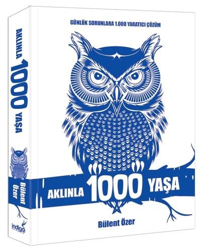 Aklınla 1000 Yaşa -  Günlük Sorunlara 1.000 Yaratıcı Çözüm