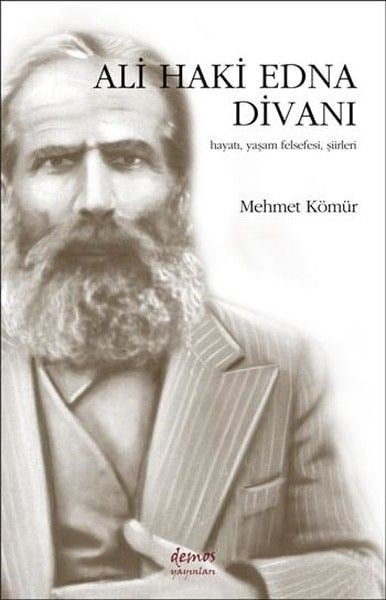 Ali Haki Edna Divanı Hayatı, Yaşam Felsefesi, Şiirleri