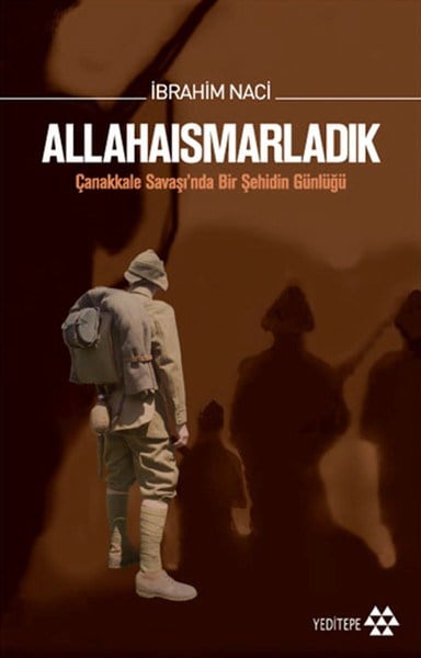 Allahaısmarladık Çanakkale Savaşı'nda Bir Şehidin Günlüğü (Özel Baskı Ciltli)