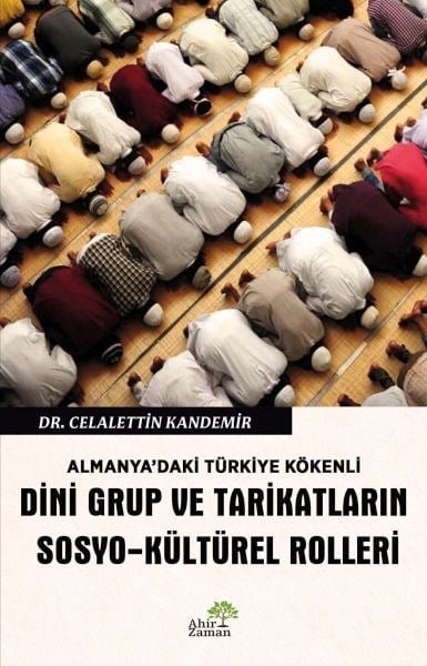 Almanya’daki Türkiye Kökenli Dini Grup ve Tarikatların  Sosyo-Kültürel Rolleri
