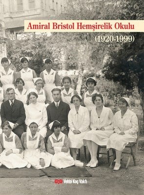 Amiral Bristol Hemşirelik Okulu Tarihi (1920-1999)  (Ciltli)