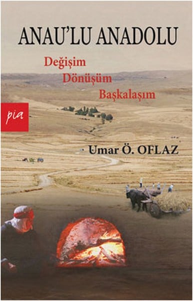 Anau'lu Anadolu  Değişim Dönüşüm Başkalaşım