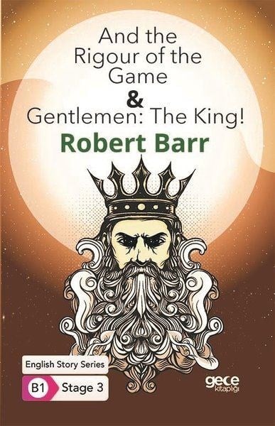 And the Rigour of the Game - Gentlemen: The King - İngilizce Hikayeler B1 Stage 3