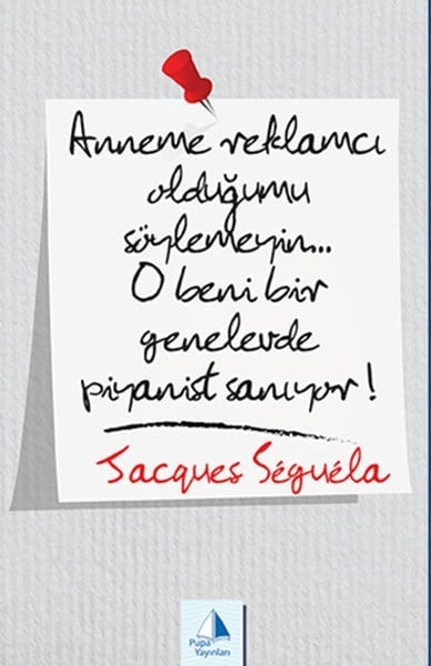 Anneme Reklamcı Olduğumu Söylemeyin!.. O beni bir Genelevde Piyanist Sanıyor