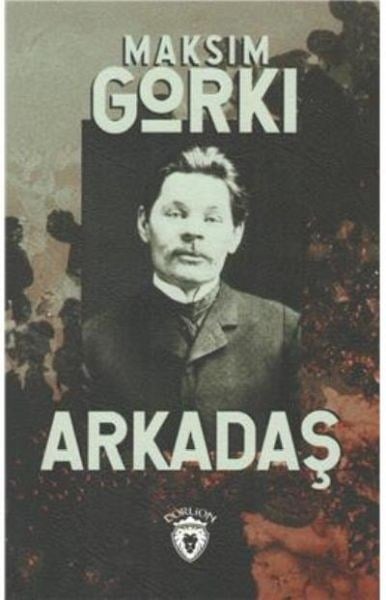 Arkadaş - Maksim Gorki