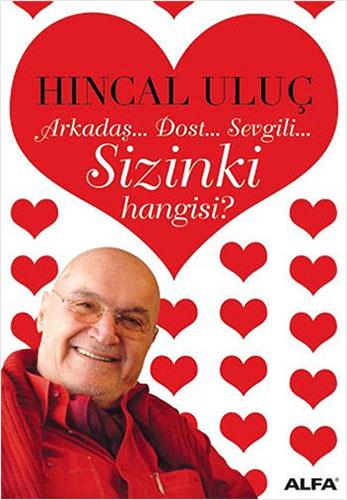 Arkadaş... Dost.. Sevgili... Sizinki hangisi?