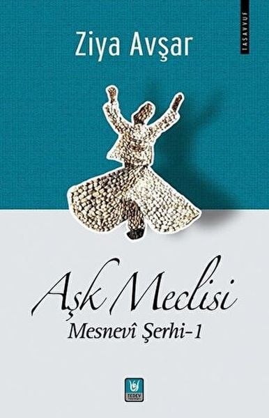 Aşk Meclisi - Mesnevi Şerhi 1