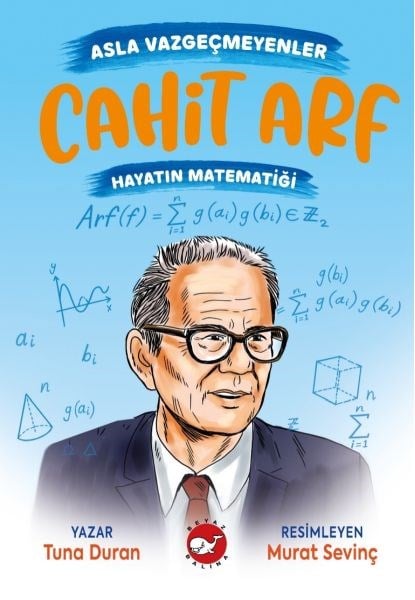 Asla Vazgeçmeyenler: Cahit Arf - Hayatın Matematiği