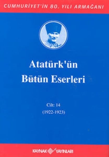 Atatürk'ün Bütün Eserleri Cilt 14 (1922 - 1923)