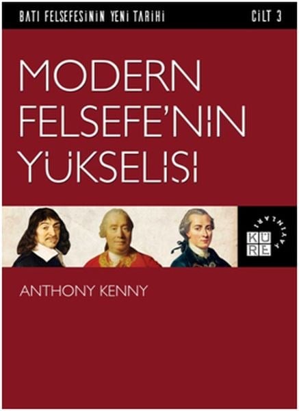 Batı Felsefesinin Yeni Tarihi 3. Cilt - Modern Felsefe’nin Yükselişi