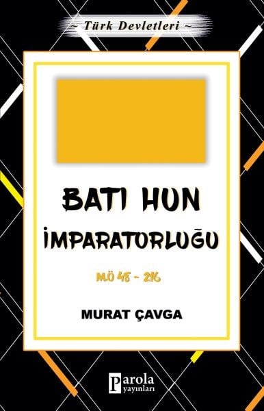 Batı Hun İmparatorluğu - Türk Devletleri 2 - M.Ö 48-216