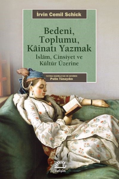 Bedeni, Toplumu Kainatı Yazmak  İslam, Cinsiyet ve Kültür Üzerine