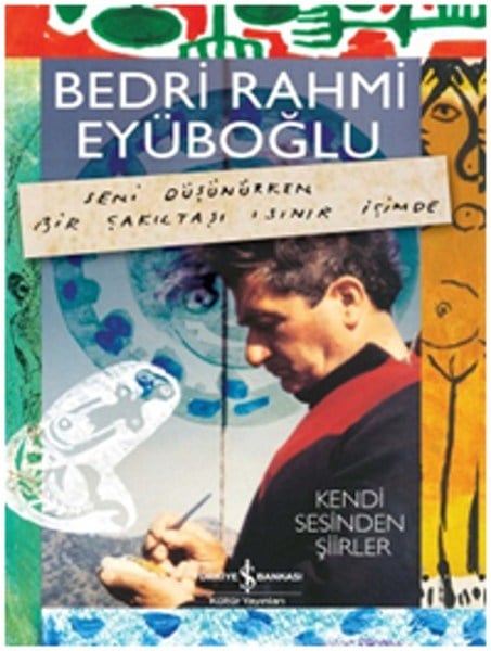 Bedri Rahmi Eyüboğlu - Kendi Sesinden Şiirler (Kitap+CD)  Seni Düşünürken Bir Çakıltaşı Isınır İ