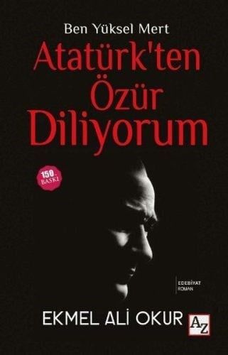 Ben Yüksel Mert Atatürk'ten Özür Diliyorum