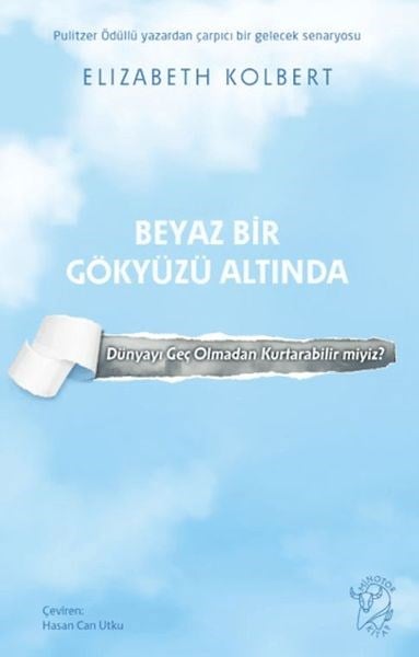 Beyaz Bir Gökyüzü Altında – Dünyayı Geç Olmadan Kurtarabilir miyiz?