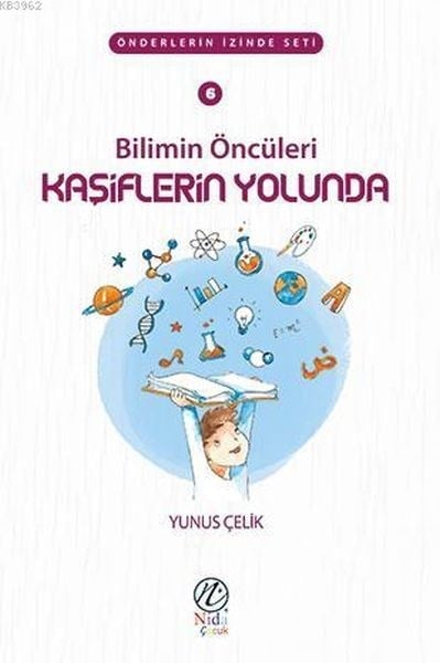 Bilimin Öncüleri Kaşiflerin Yolunda Önderlerin İzinde Seti