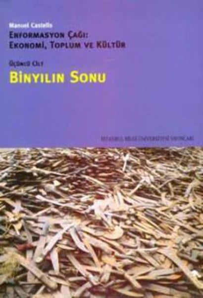 Bin Yılın Sonu  Enformasyon Çağı Ekonomi,Toplum ve Kültür Cilt 3