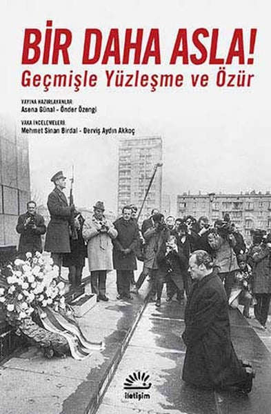 Bir Daha Asla!  Geçmişle Yüzleşme ve Özür