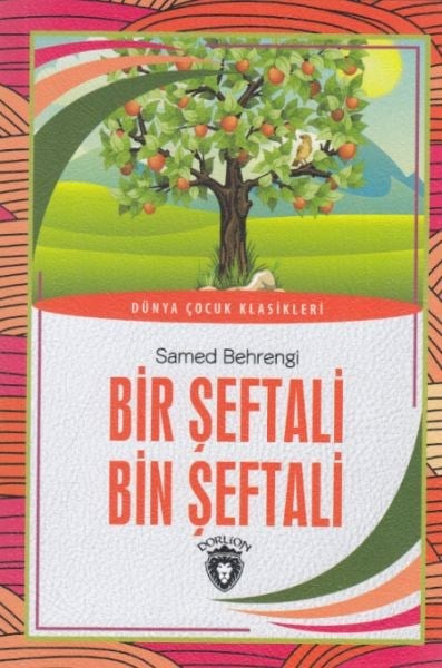 Bir Şeftali Bin Şeftali Dünya Çocuk Klasikleri (7-12 Yaş)