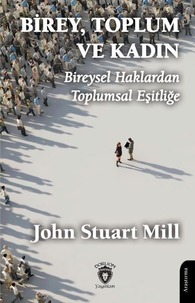 Birey, Toplum ve Kadın Bireysel Haklardan Toplumsal Eşitliğe